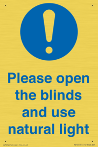 Please open the blinds and use natural light